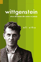Wittgenstein: Erken Döneminde Dilin Sınırları ve Felsefe - 1