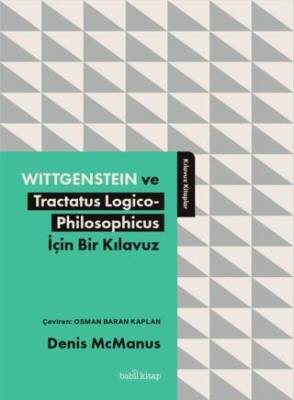 Wittgenstein ve Tractatus Logico-Philosophicus İçin Bir Kılavuz - 1