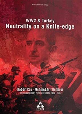 Ww2 and Turkey Neutrality On A Knife - Edge - 1