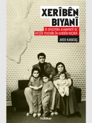 Xerîbên Biyanî Di Diyaspora Almanyayê de Nifşên Yekemîn ên Kurdên Koçber - Nubihar Yayınları