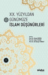XIX. Yüzyıldan Günümüze İslam Düşünürleri - Cilt 1 - 1