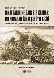 XVII. ve XVIII. Yüzyıl Tokat Tarihine Dair Bir Kaynak: 119 Numaralı İcmal Şer`iyye Sicili - 1