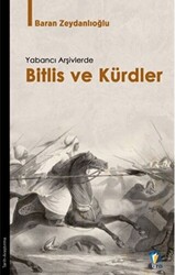 Yabancı Arşivlerde Bitlis ve Kürdler - 1
