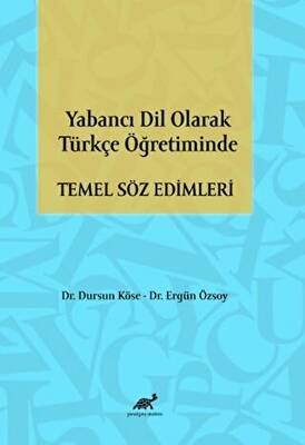 Yabancı Dil Olarak Türkçe Öğretiminde Temel Söz Edimleri - 1