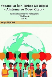 Yabancılar İçin Türkçe Dil Bilgisi -Alıştırma ve Ödev Kitabı- - 1