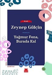 Yağmur Fena, Burada Kal - Kırmızı Kedi Yayınevi