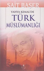 Yahya Kemal`de Türk Müslümanlığı - 1