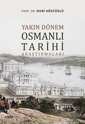 Yakın Dönem Osmanlı Tarihi Araştırmaları - 1