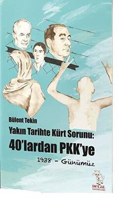 Yakın Tarihte Kürt Sorunu: 40`lardan PKK`ye - 1