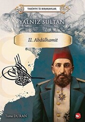 Yalnız Sultan 2. Abdülhamit - Tarihte İz Bırakanlar - 1