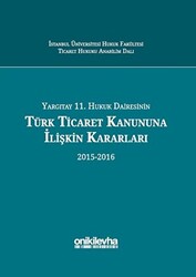 Yargıtay 11. Hukuk Dairesinin Türk Ticaret Kanununa İlişkin Kararları 2015-2016 - 1