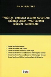 Yargıtay, Danıştay ve AİHM Kararları Işığında Cemaat Vakıflarının Mülkiyet Sorunları - Beta Yayınevi