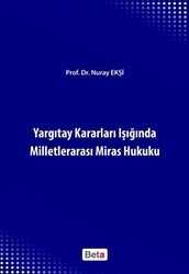 Yargıtay Kararları Işığında Milletlerarası Miras Hukuku - Beta Yayınevi