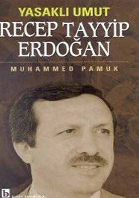 Yasaklı Umut Recep Tayyip Erdoğan - 1