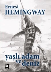Yaşlı Adam ve Deniz - Bilgi Yayınevi