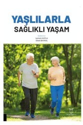 Yaşlılarla Sağlıklı Yaşam - Akademisyen Kitabevi