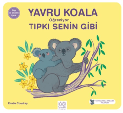 Yavru Koala Öğreniyor Tıpkı Senin Gibi - 1001 Çiçek Kitaplar