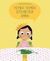 Yemek Yemek İstemeyen Anna - 1001 Çiçek Kitaplar
