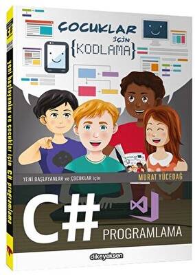 Yeni Başlayanlar ve Çocuklar için C# Programlama - 1