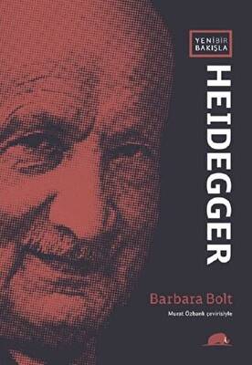 Yeni Bir Bakışla Heidegger - 1