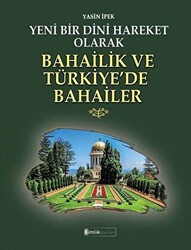 Yeni Bir Dini Hareket Olarak Bahailik ve Türkiye’de Bahailer - 1