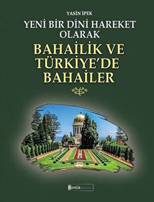 Yeni Bir Dini Hareket Olarak Bahailik ve Türkiye’de Bahailer - 1
