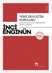 Yeni Devletin Kuruluşu - Mütareke Sonrası Türk Edebiyatında Önder ve Yazarlar - 1