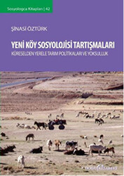 Yeni Köy Sosyolojisi Tartışmaları - Küreselden Yerele Tarım Politikaları - 1