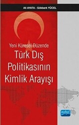 Yeni Küresel Düzende Türk Dış Politikasının Kimlik Arayışı - 1