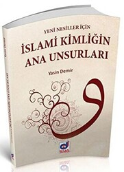 Yeni Nesiller İçin İslami Kimliğin Ana Unsurları - 1