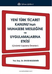 Yeni Türk Ticaret Kanunu`nun Muhasebe Mesleğine ve Uygulamalarına Etkisi - 1