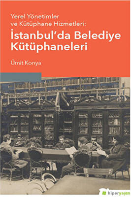 Yerel Yönetimler ve Kütüphane Hizmetleri: İstanbul’da Belediye Kütüphaneleri - 1