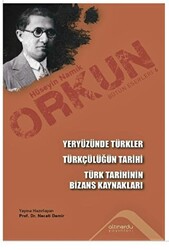 Yeryüzünde Türkler - Türkçülüğün Tarihi - Türk Tarihinin Bizans Kaynakları - 1