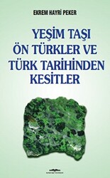 Yeşim Taşı Ön Türkler ve Türk Tarihinden Kesitler - 1