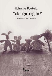 Yokluğu Yeğdir - Sel Yayıncılık