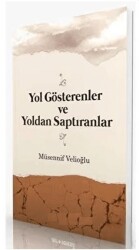 Yol Gösterenler ve Yoldan Saptıranlar - İtisam Yayınları