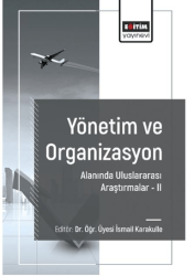 Yönetim ve Organizasyon Alanında Araştırmalar II - Eğitim Yayınevi - Bilimsel Eserler