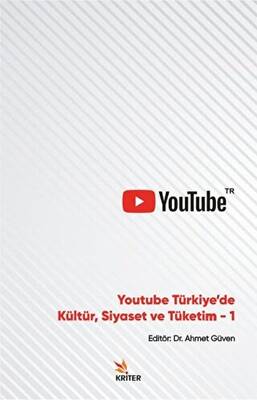 Youtube Türkiye`de Kültür, Siyaset ve Tüketim 1 - 1