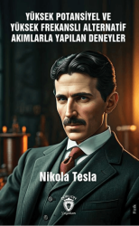 Yüksek Potansiyel ve Yüksek Frekanslı Alternatif Akımlarla Yapılan Deneyler - Dorlion Yayınları