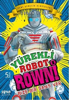 Yürekli Robot Rowni 1- Bize Bir Şans Ver - 1