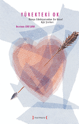 Yürekteki Ok - Dünya Edebiyatından En Güzel Aşk Şiirleri - 1
