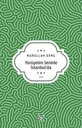 Yürüyelim Seninle İstanbul’da - Timaş Yayınları