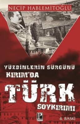 Yüzbinlerin Sürgünü Kırım`da Türk Soykırımı - 1