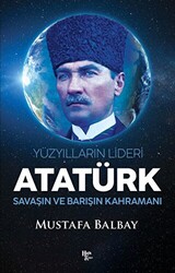 Yüzyılların Lideri Atatürk - 1