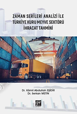 Zaman Serileri Analizi İle Türkiye Kuru Meyve Sektörü İhracat Tahmini - 1