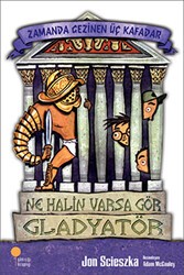 Zamanda Gezinen Üç Kafadar - Ne Halin Varsa Gör Gladyatör - Günışığı Kitaplığı