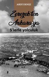 Zerezek’ten Ankara’ya S’lerle Yolculuk - 1