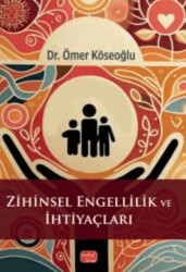 Zihinsel Engellilik ve İhtiyaçları - Nobel Bilimsel Eserler