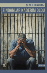 Zindanlar Kaderim Oldu - Korkut Yayınları