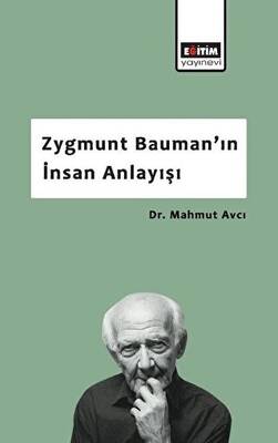 Zygmunt Bauman’ın İnsan Anlayışı - 1